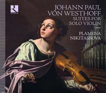 CD Johann Paul Von Westhoff: Suites For Solo Violin
