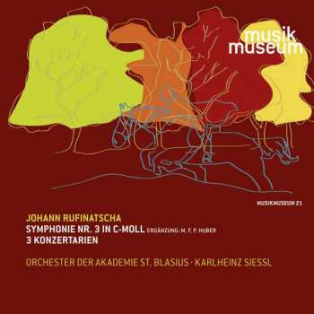 CD Johann Rufinatscha: Symphonie Nr. 3 in c-Moll, 3 Konzertarien