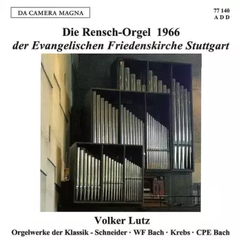 Johann Schneider: Volker Lutz - Die Rensch-orgel 1966