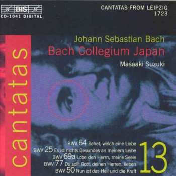Album Johann Sebastian Bach: Cantatas 13: BWV 64 Sehet, Welch Eine Liebe - BWV 25 Es Ist Nichts Gesundes An Meinem Leibe - BWV 69a Lobe Den Hernn, Meine Seele - BWV 77 Du Sollt Gott, Deinen Herren, Lieben - BWV 50 Nun Ist Das Heil Und Die Kraft