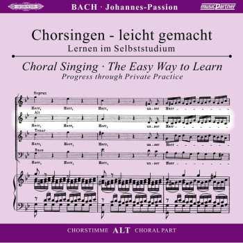 2CD Johann Sebastian Bach: Chorsingen Leicht Gemacht - Johann Sebastian Bach:  Johannes Passion Bwv 245 (alt)