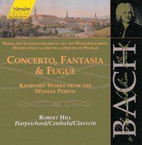CD Johann Sebastian Bach: Concerto, Fantasia & Fugue