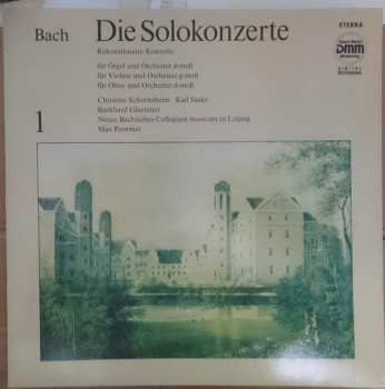 LP Johann Sebastian Bach: Die Solokonzerte 1 - Rekonstruierte Konzerte Für Orgel Und Orchester D-moll / Für Violine Und Orchester G-moll / Für Oboe Und Orchester D-moll