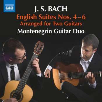 CD Johann Sebastian Bach: English Suites Nos. 4-6 (Arranged For Two Guitars)