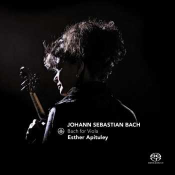 SACD Johann Sebastian Bach: Stirring Stills (Bach For Viola)