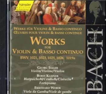 Works For Violin & Basso Continuo BWV 1021, 1023, 1025, 1026, 1019a