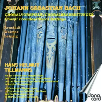 Choralvorspiele / Choralbearbeitungen = Choral Preludes / Choral Settings