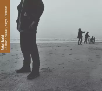J. S. Bach / Kreisler / Ysaÿe / Petrovics