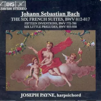 The Six French Suites, BWV 812-817 / Fifteen Inventions, BWV 772-786 / Six Little Preludes, BWV 933-938
