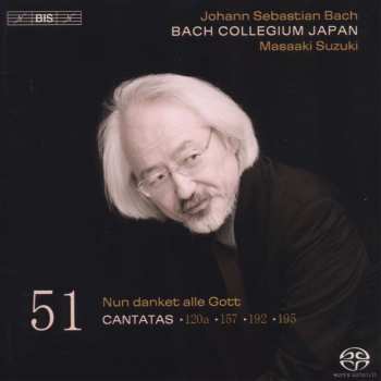 SACD Johann Sebastian Bach: Cantatas 51: ►120a ►157 ►192 ►195 (Nun Danket Alle Gott)