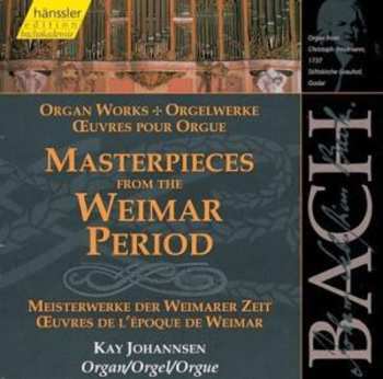 Album Johann Sebastian Bach: Masterpieces From The Weimar Period = Meisterwerke Der Weimarer Zeit = Œuvres De L'Époque De Weimar