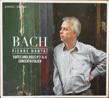 Johann Sebastian Bach: J. S. Bach: Suites Anglaises No. 2 & 6 - Concerto Italien