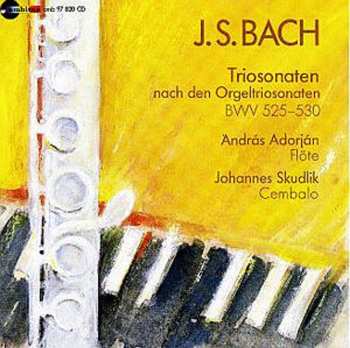 CD Johann Sebastian Bach: Triosonaten Bwv 525-530 (für Flöte & Cembalo)