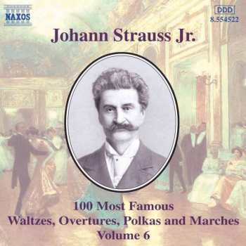 CD Johann Strauss Jr.: 100 Most Famous Waltzes, Overtures, Polkas And Marches Volume 6