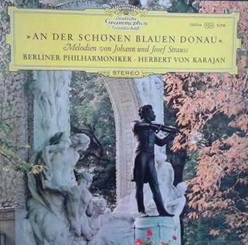 Album Berliner Philharmoniker: An Der Schönen Blauen Donau - Melodien Von Johann Und Josef Strauss