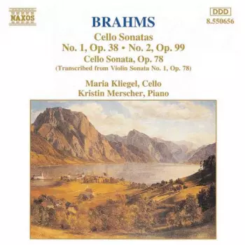 Cello Sonatas No. 1, Op. 38 · No. 2, Op. 99 / Cello Sonata, Op. 78 (Transcribed From Violin Sonata No. 1, Op. 78)