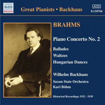 CD Johannes Brahms: Piano Concerto No. 2 / Ballades / Waltzes / Hungarian Dances