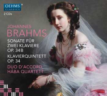 2CD Johannes Brahms: Sonate Für Zwei Klaviere Op. 34b / Klavierquintett Op. 34