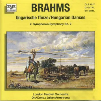 Ungarische Tänze = Hungarian Dances / Symphonie Nr. 2 = Symphony No. 2