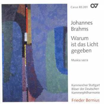 CD Johannes Brahms: Warum Ist Das Licht Gegeben - Musica Sacra