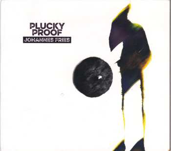 Album Johannes Fries: Plucky Proof