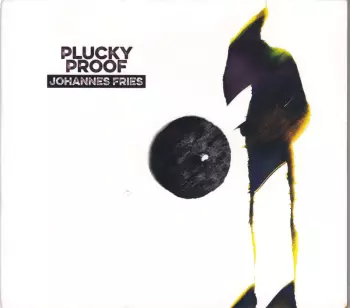 Johannes Fries: Plucky Proof