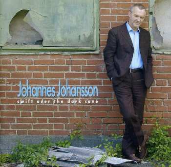 Album Johannes Johansson: Swift Over The Dark Cave