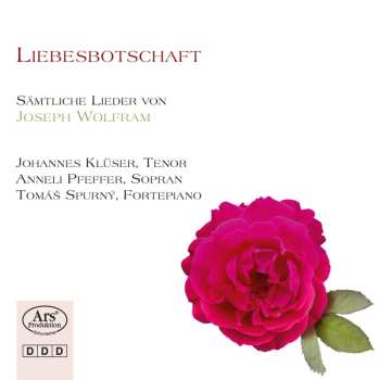 2CD Anneli Pfeffer: Liebesbotschaft: Sämtliche Lieder von Joseph Wolfram