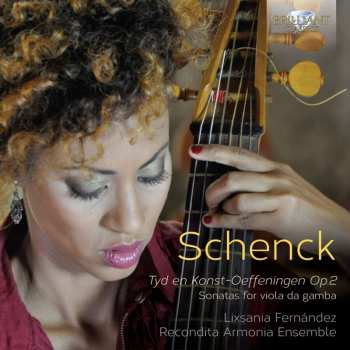 CD Johannes Schenck: Tyd En Konst-Oeffeningen Op.2 / Sonatas For Viola Da Gamba