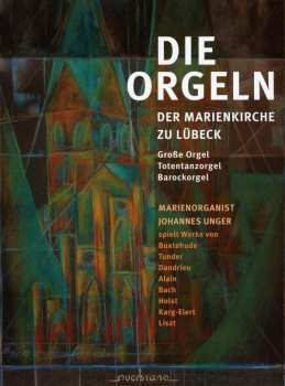 CD Johannes Unger: Die Orgeln Der Marienkirche Zu Lübeck