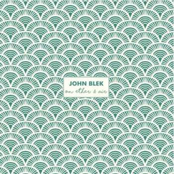 Album John Blek: On Ether & Air
