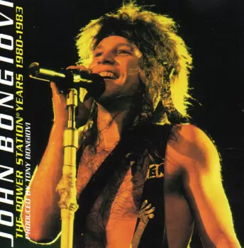 Jon Bon Jovi: The Power Station Years 1980-1983