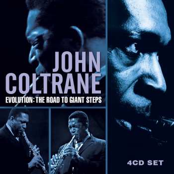 4CD John Coltrane: Evolution: The Road To Giant Steps
