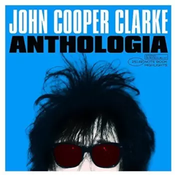 John Cooper Clarke: Anthologia
