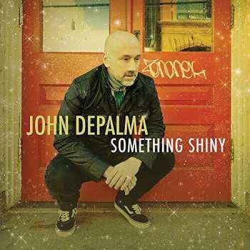 Album John DePalma: Something Shiny