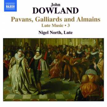 Album Nigel North: Lute Music, Vol. 3 - Pavans, Galliards And Almains