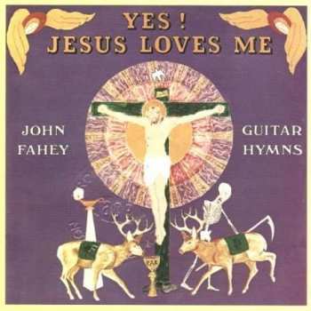 CD John Fahey: Yes! Jesus Loves Me