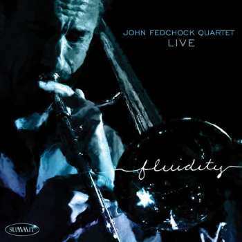 CD John Fedchock Quartet: John Fedchock Quartet Live: Fluidity