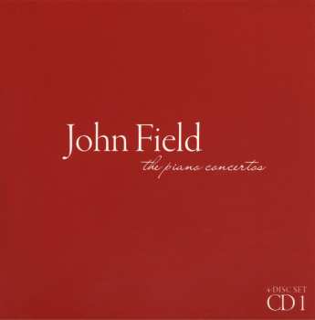 4CD/Box Set John Field: The Piano Concertos
