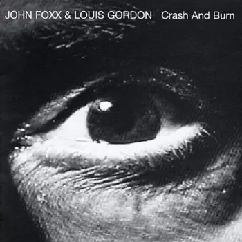 John Foxx & Louis Gordon: Crash And Burn