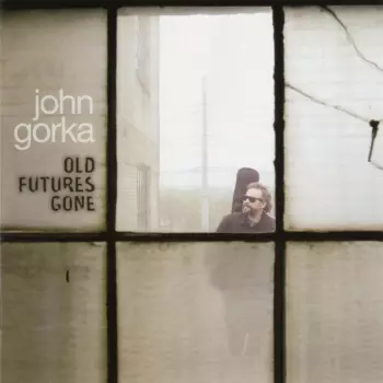 John Gorka: Old Futures Gone
