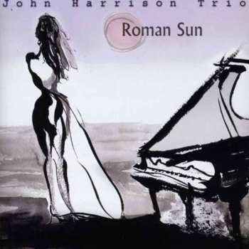 CD John Harrison Trio: Roman Sun