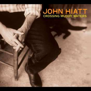 LP John Hiatt: Crossing Muddy Waters CLR | LTD