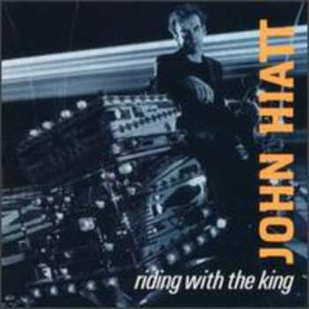CD John Hiatt: Riding With The King