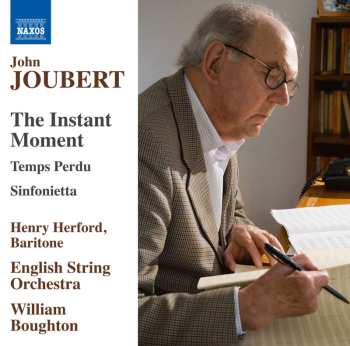 CD John Joubert: The Instant Moment, Temps Perdu, Sinfonietta
