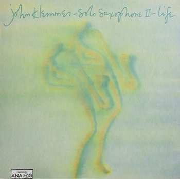 Album John Klemmer: Solo Saxophone II - Life