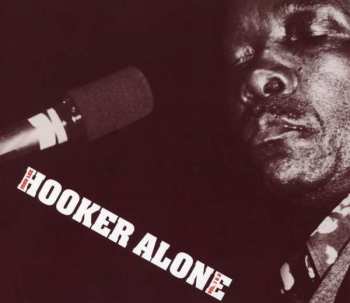 CD John Lee Hooker: Alone (Volumes 1 & 2)