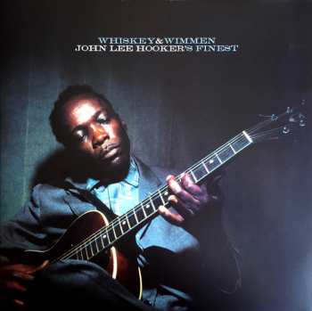 LP John Lee Hooker: Whiskey & Wimmen: John Lee Hooker's Finest