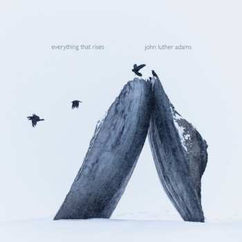CD John Luther Adams: Everything That Rises