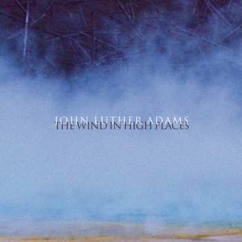 CD John Luther Adams: The Wind In High Places